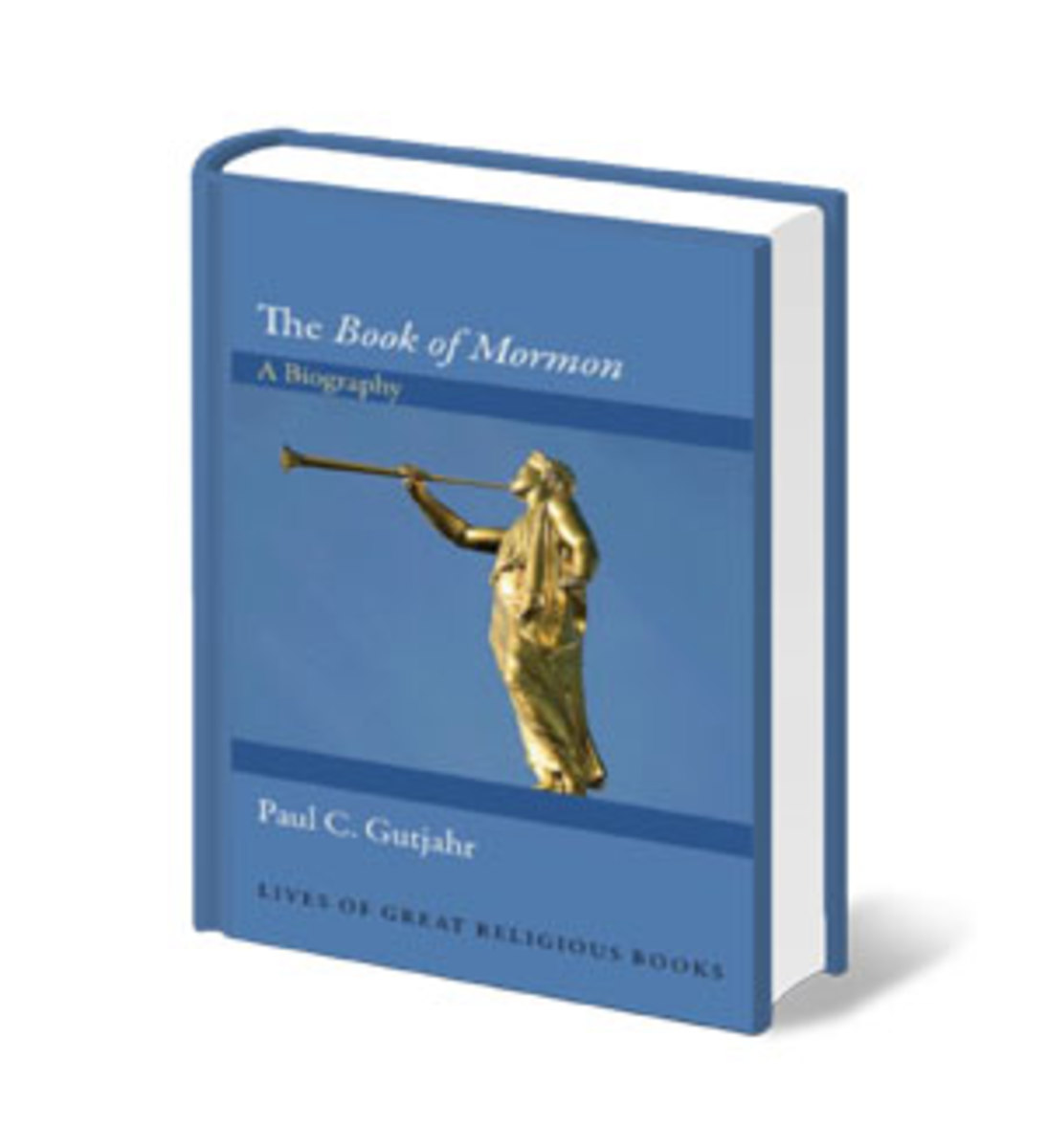 “The Book of Mormon: A Biography” by Paul C. Gutjahr, Princeton University Press, $24.95