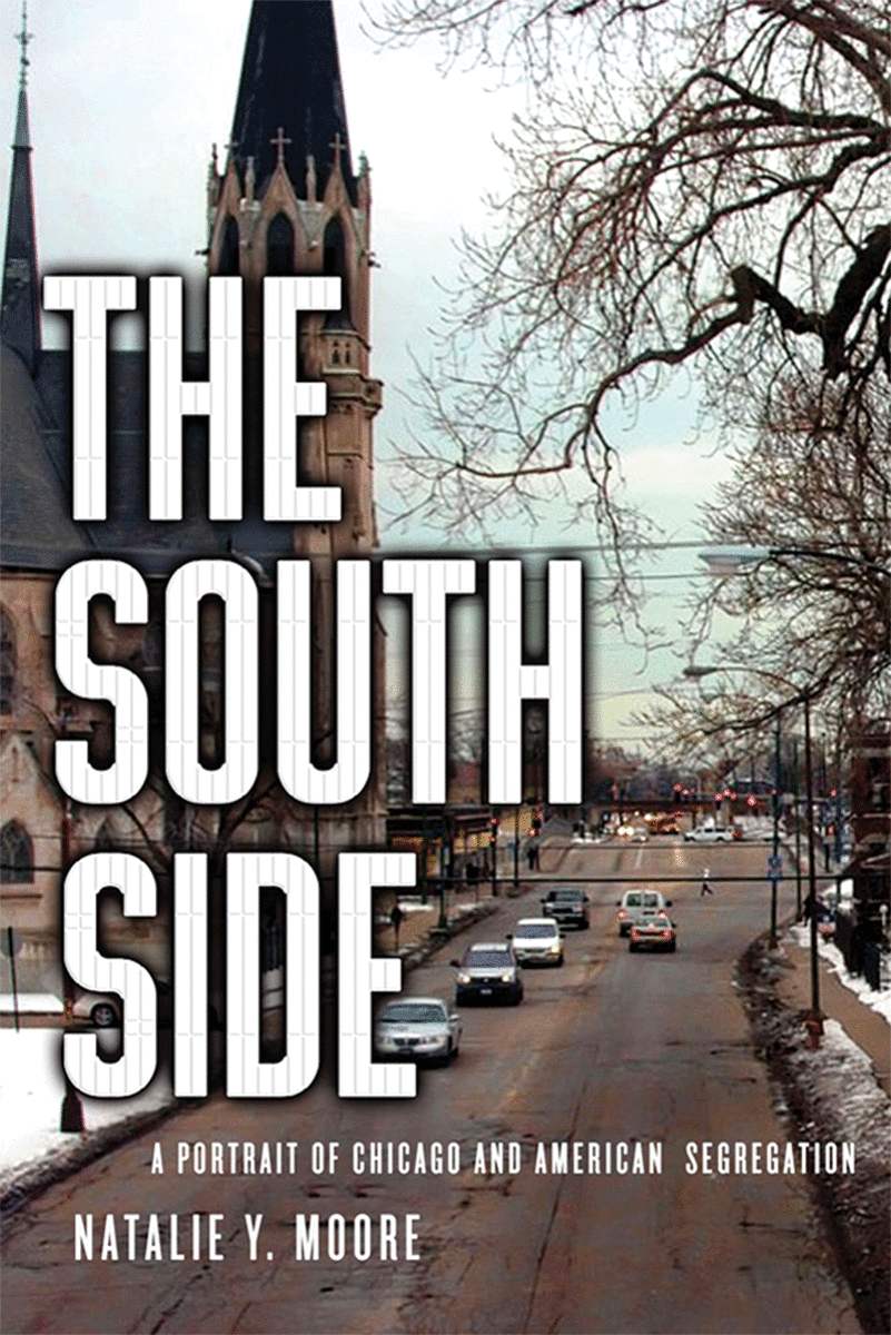 The South Side: A Portrait of Chicago and American Segregation. (Photo: St. Martin's Press)