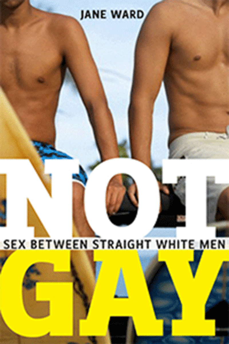 Not Gay. (Photo: New York University Press)