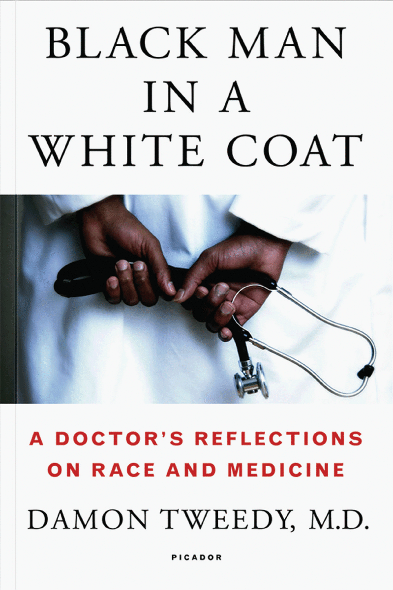 Black Man in a White Coat: A Doctor's Reflections on Race and Medicine. (Photo: Picador)