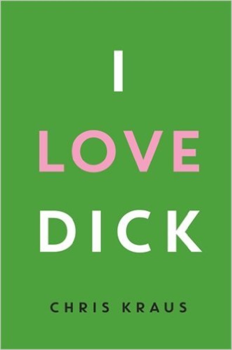 I Love Dick.