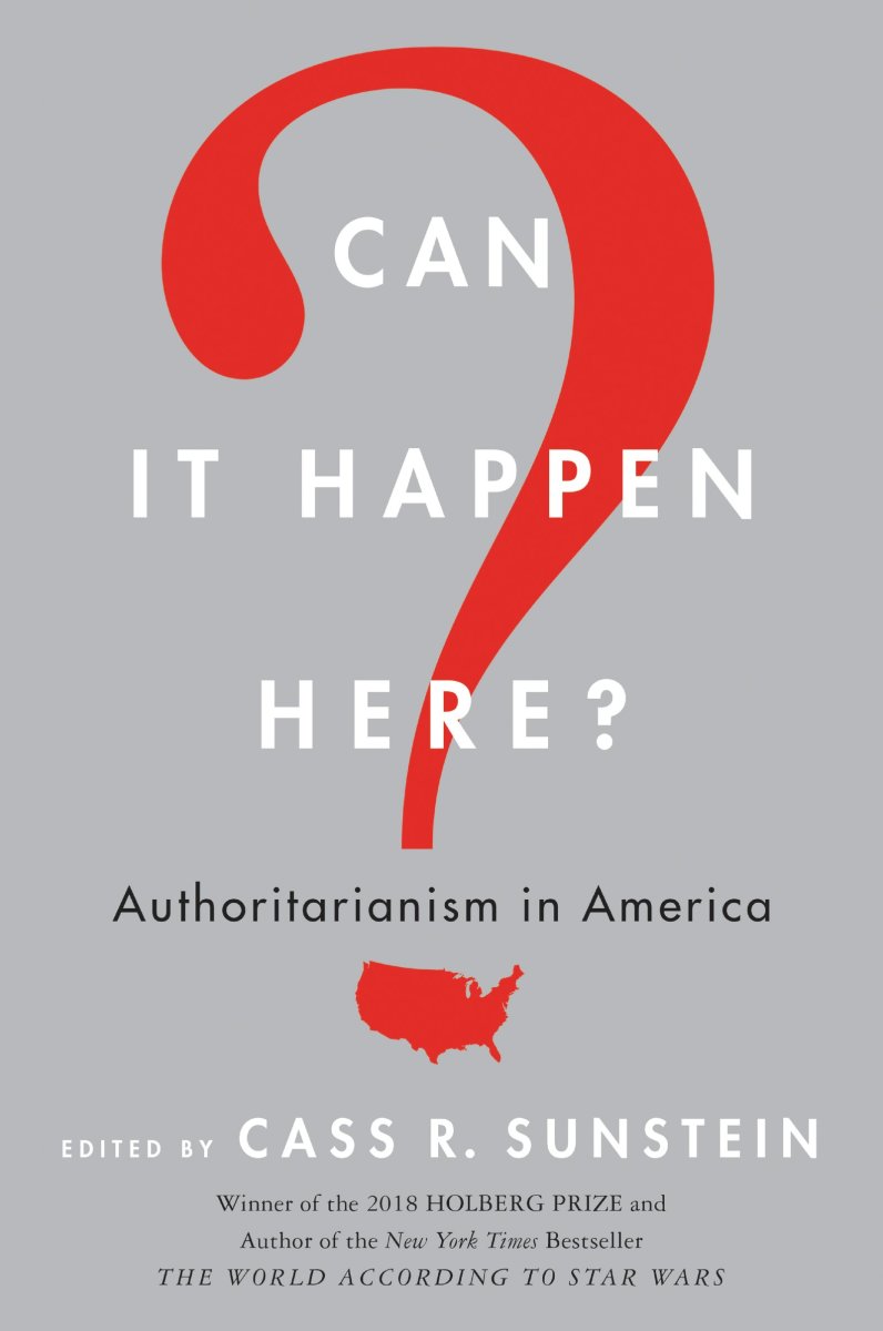 Can It Happen Here? Authoritarianism in America.
