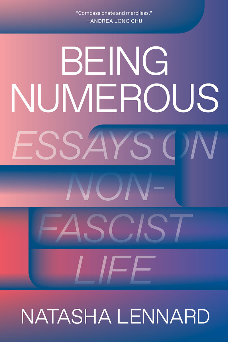Being Numerous: Essays on Non-Fascist Life.