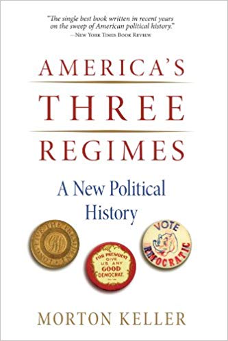 America's Three Regimes: A New Political History.