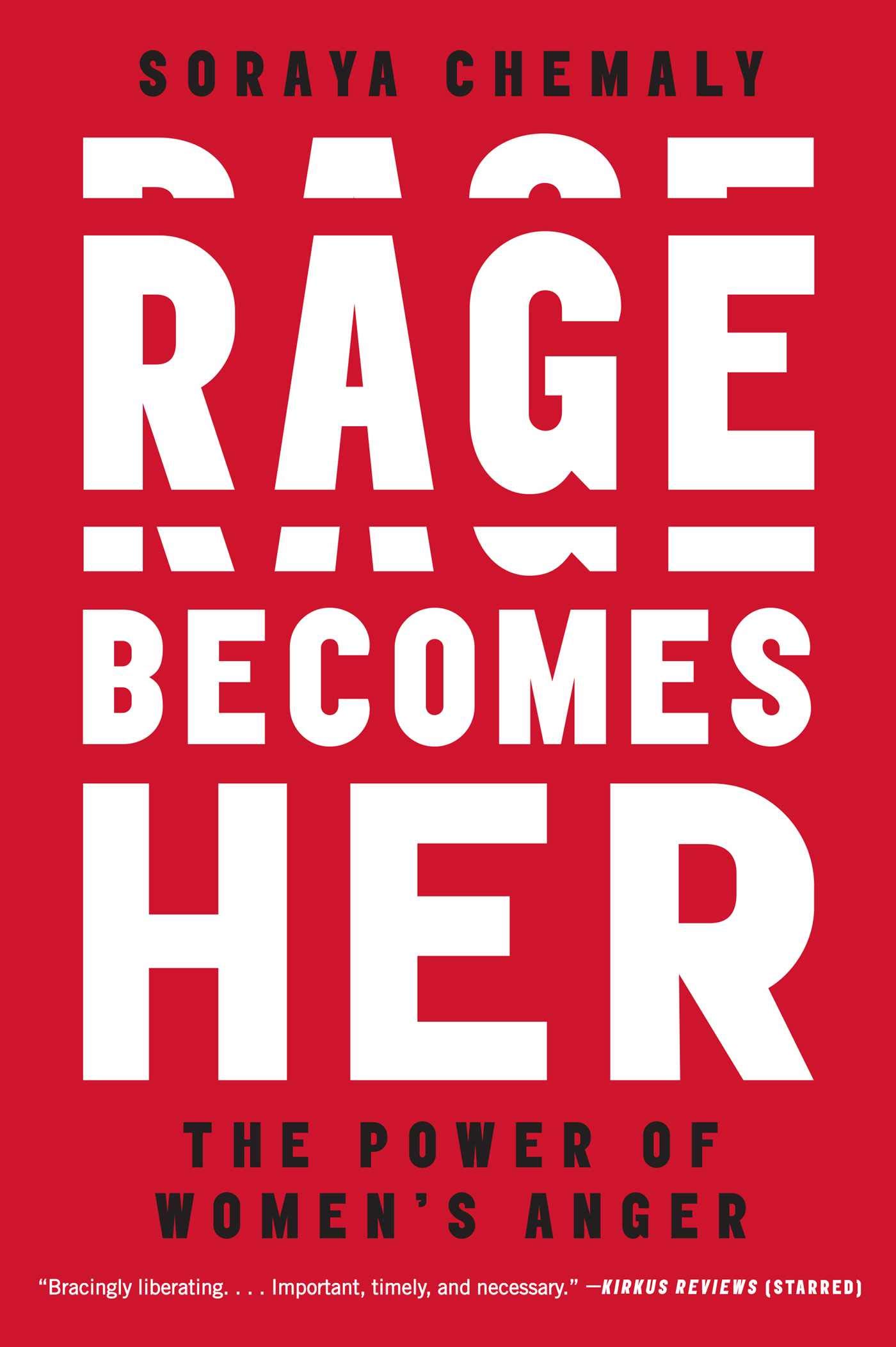 Rage Becomes Her: The Power of Women's Anger.