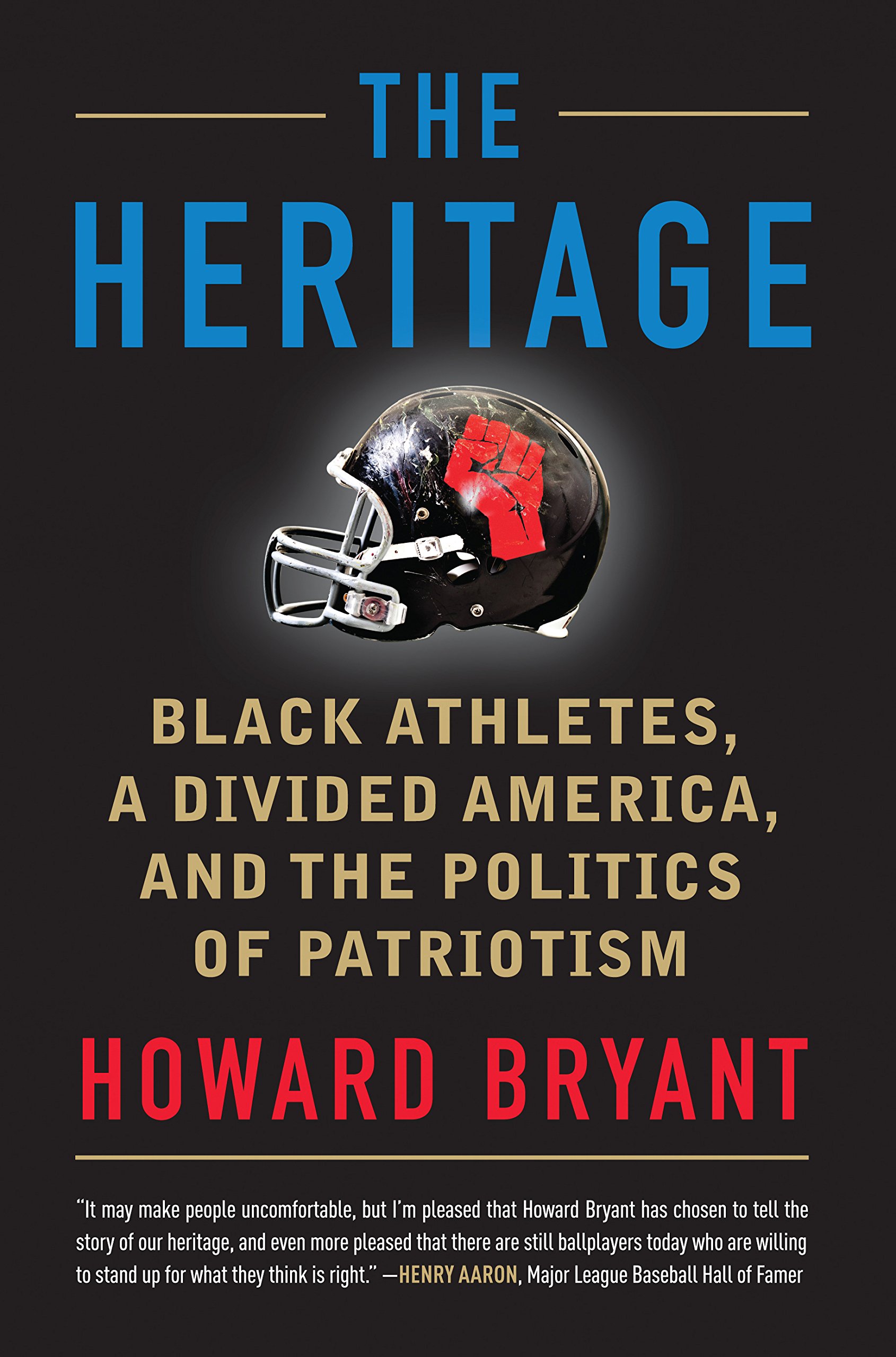 The Heritage: Black Athletes, a Divided America, and the Politics of Patriotism.