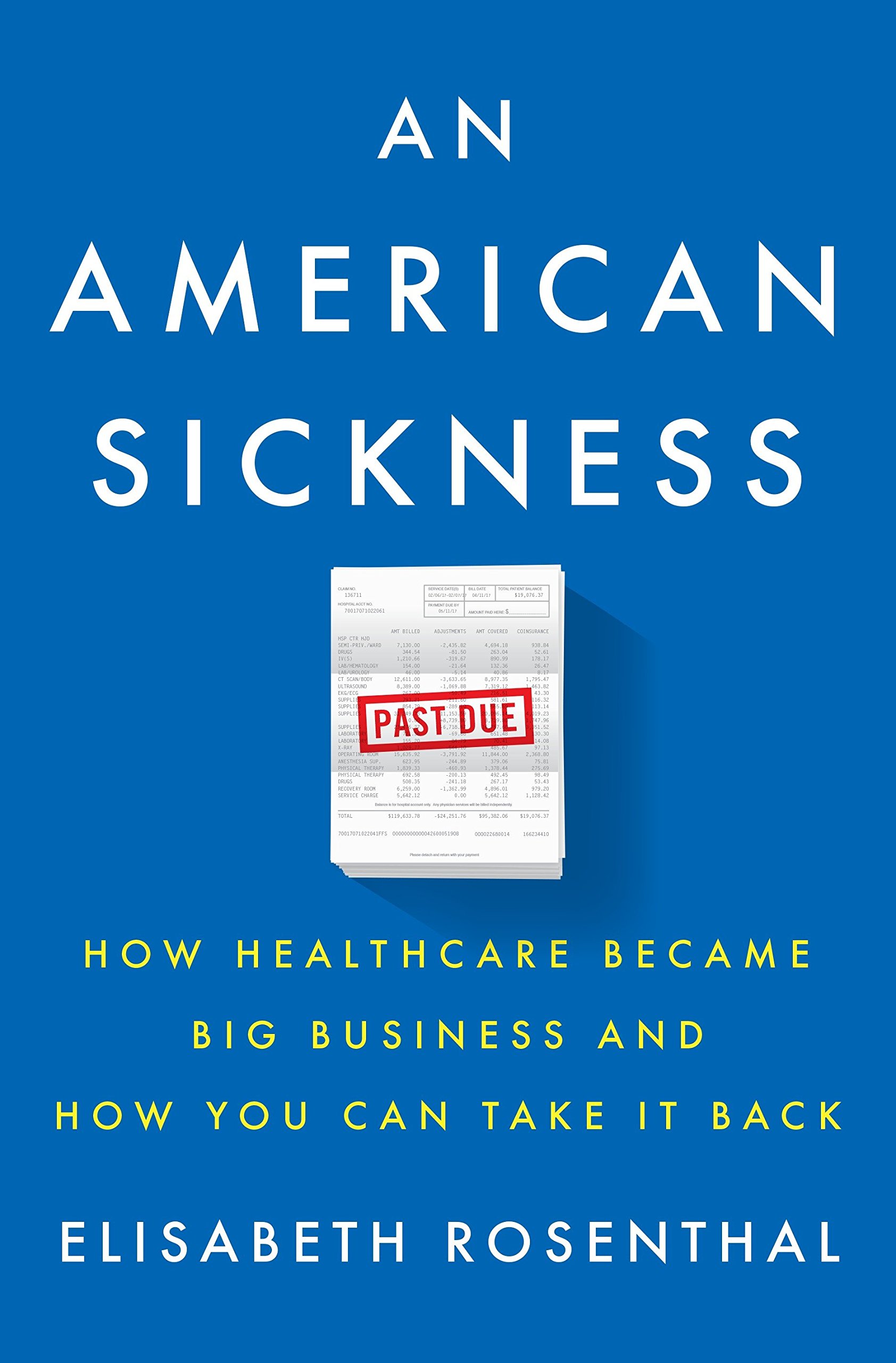 An American Sickness: How Healthcare Became Big Business and How You Can Take It Back.