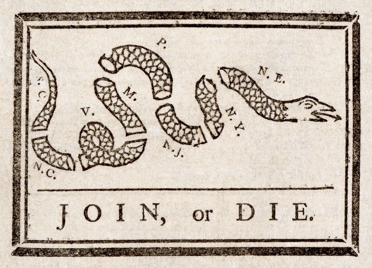 Join or Die, by Benjamin Franklin.