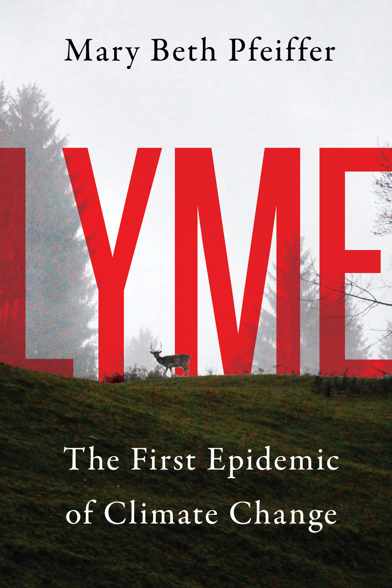 Lyme: The First Epidemic of Climate Change.