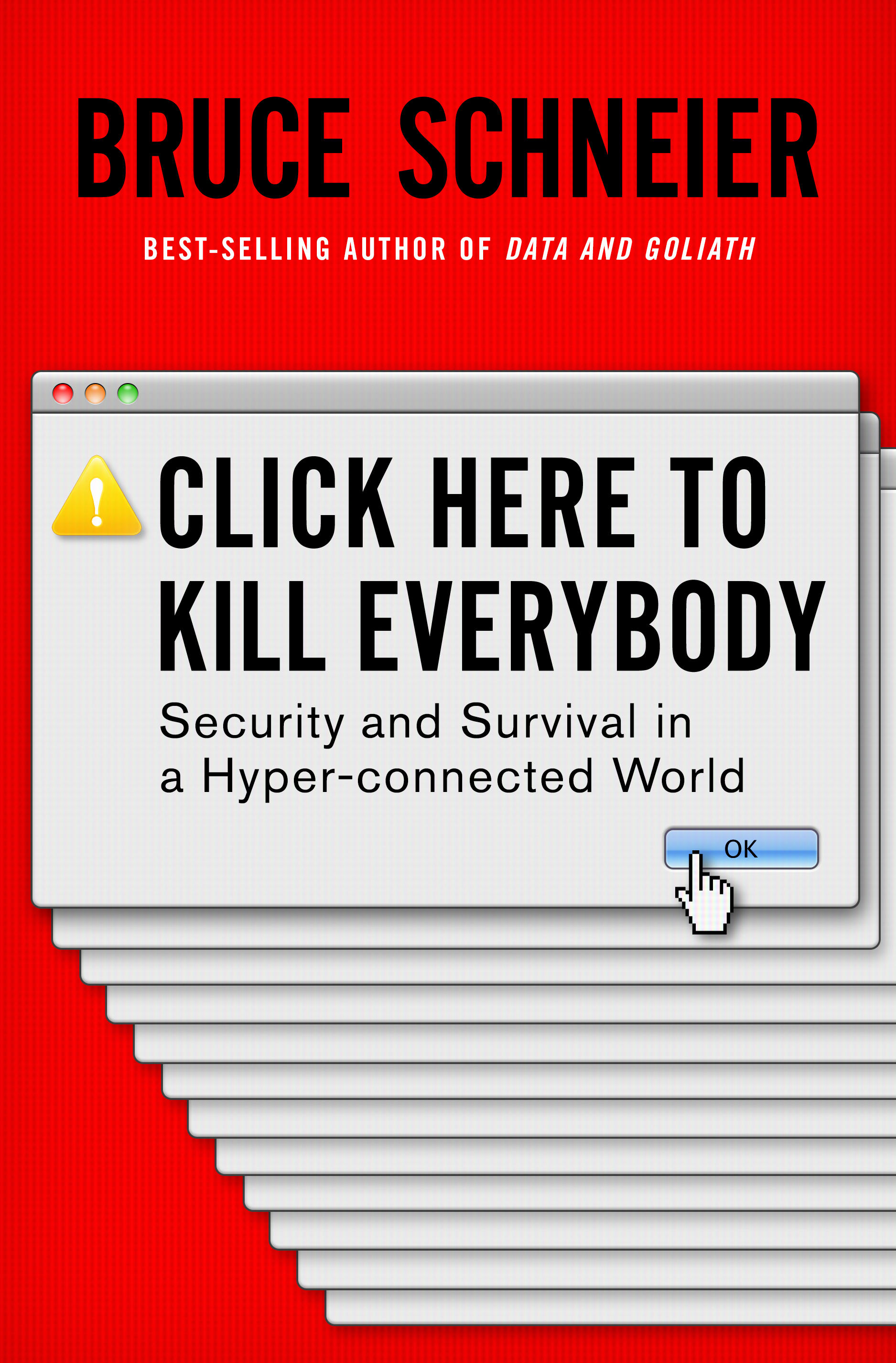 Click Here to Kill Everybody: Security and Survival in a Hyper-Connected World.