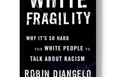 White Fragility: Why It's So Hard for White People to Talk About Racism.