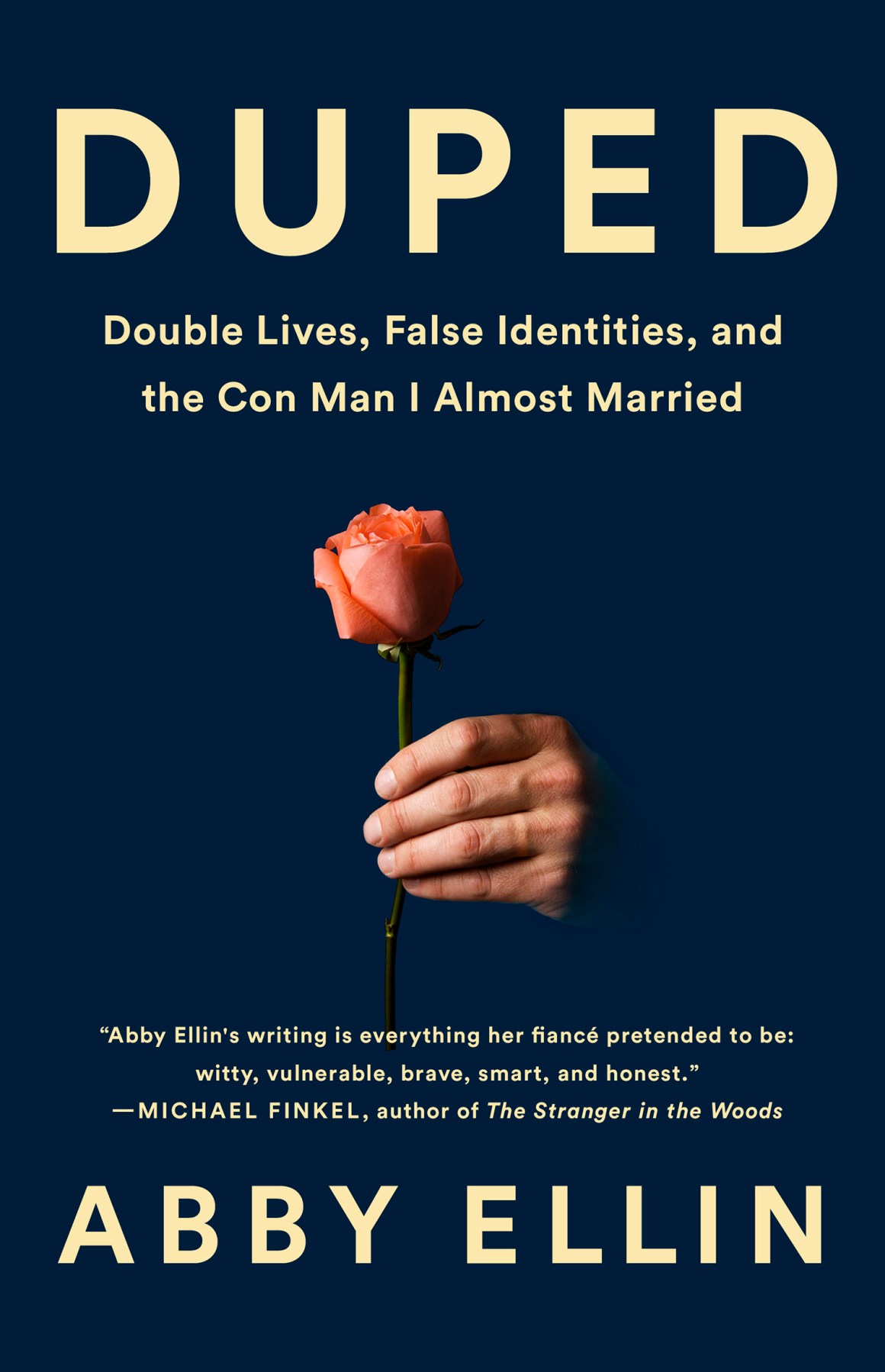 Duped: Double Lives, False Identities, and the Con Man I Almost Married.