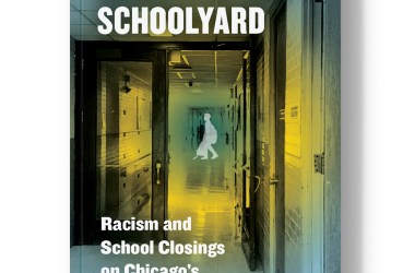 Ghosts in the Schoolyard: Racism and School Closings on Chicago's South Side.