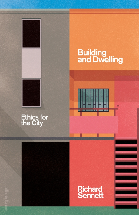 Building and Dwelling: Ethics for the City.