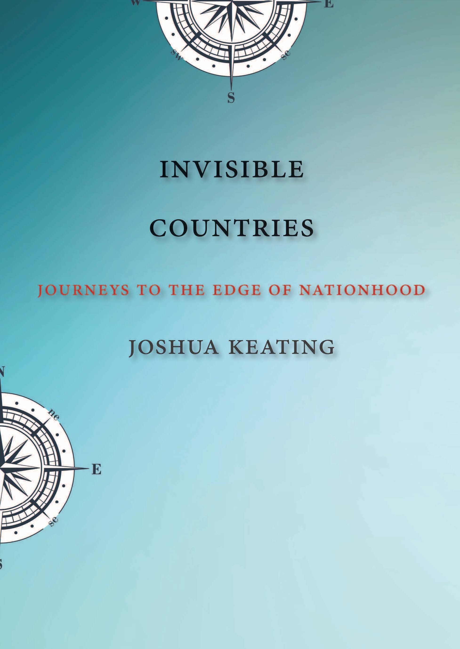 Invisible Countries: Journeys to the Edge of Nationhood.