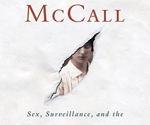 The Trials of Nina McCall: Sex, Surveillance, and the Decades-Long Government Plan to Imprison "Promiscuous" Women.