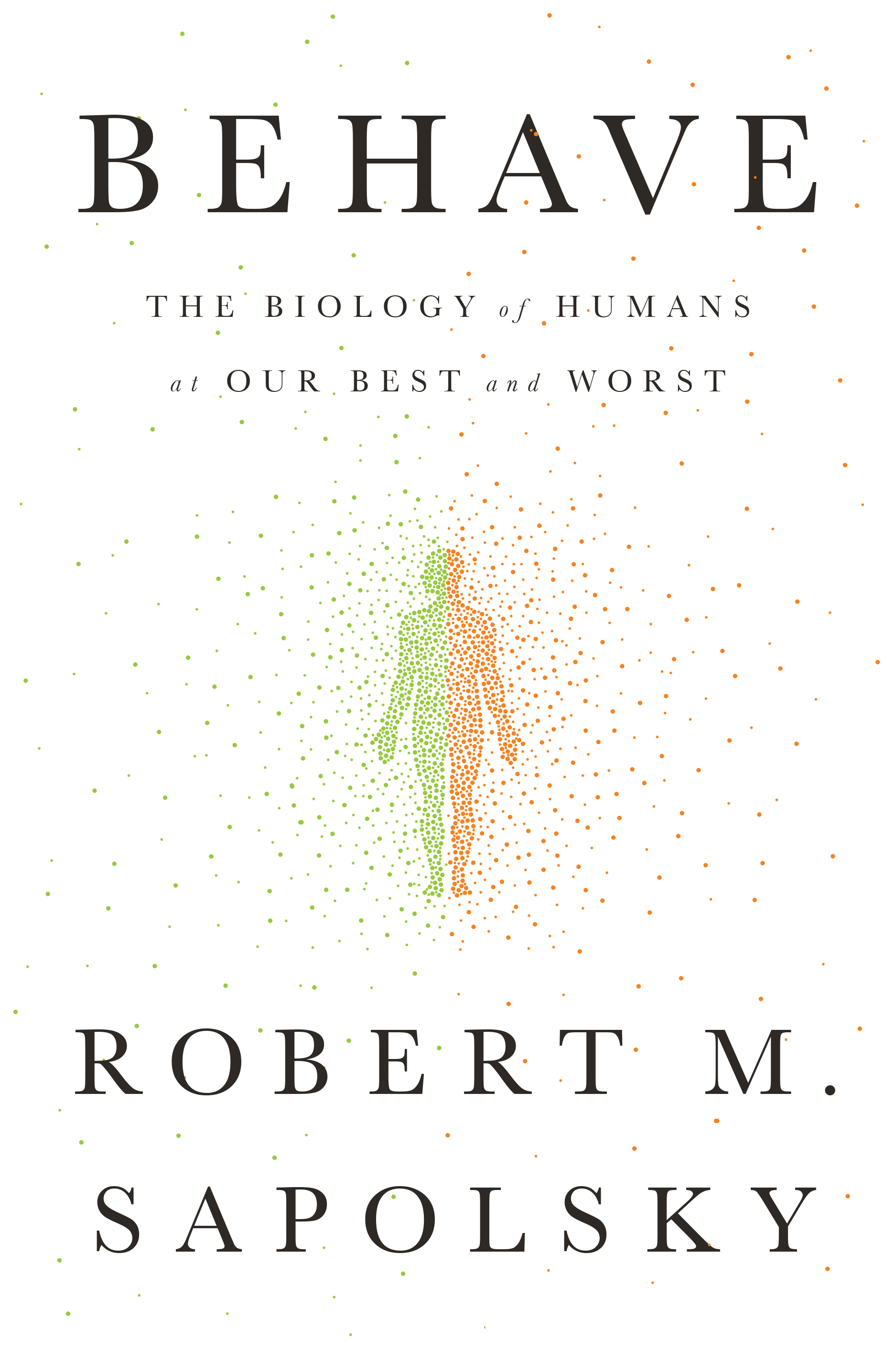 Behave: The Biology of Humans at Our Best and Worst.