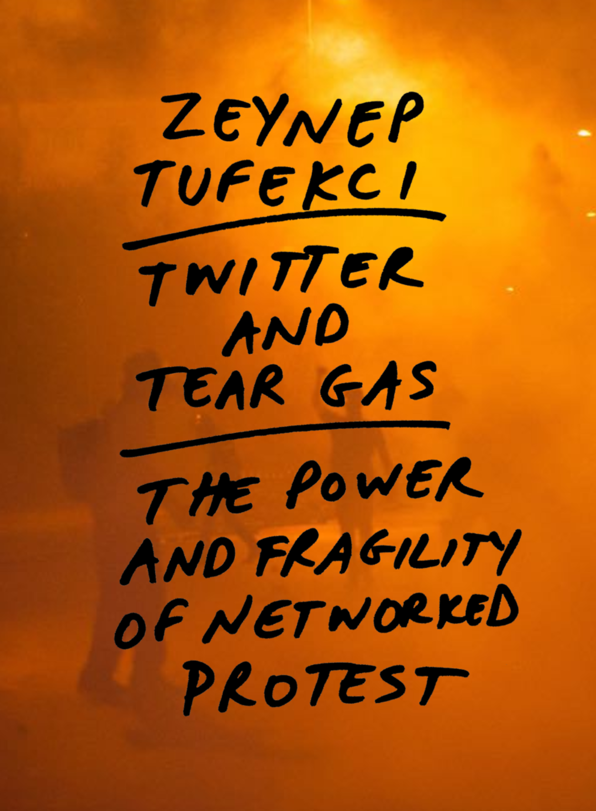 Twitter and Tear Gas: The Power and Fragility of Networked Protest.