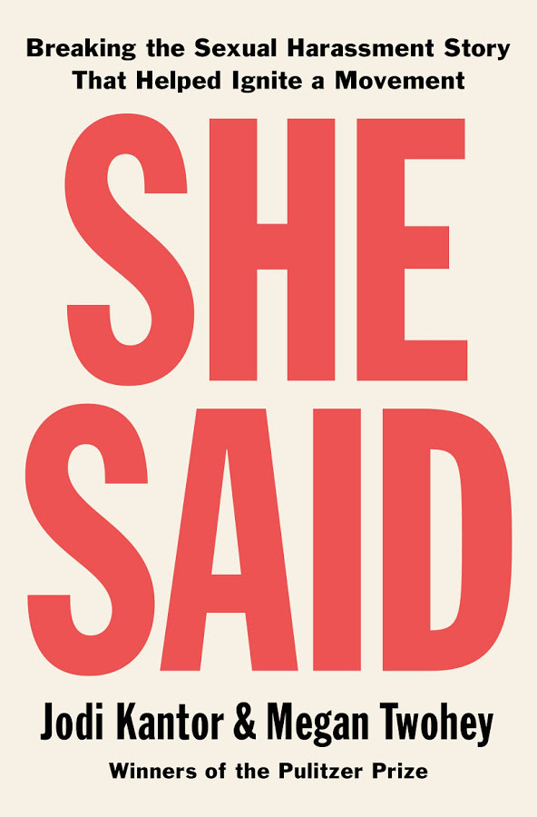 She Said.: Breaking the Sexual Harassment Story That Helped Ignite a Movement.